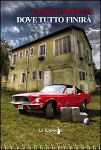 Dove tutto finir&agrave;