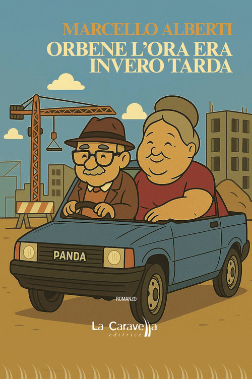 Orbene l'ora era invero tarda