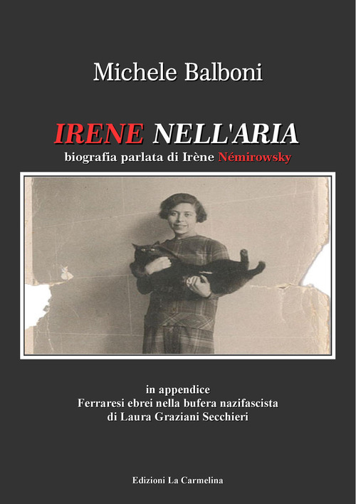 Irene nell'aria. Biografia parlata di Ir&egrave;ne N&eacute;mirowsky