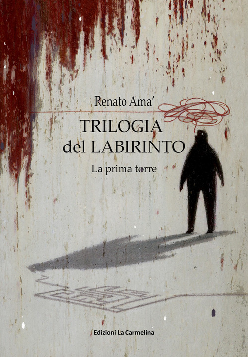 La prima torre. Trilogia del labirinto