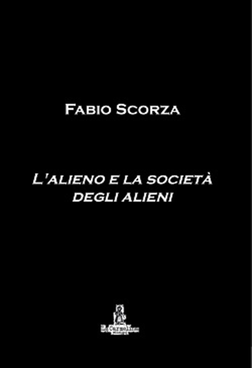 L'alieno e la societ&agrave; degli alieni