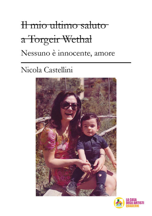 Il mio ultimo saluto a Torgeir Wethal. Nessuno è innocente, amore