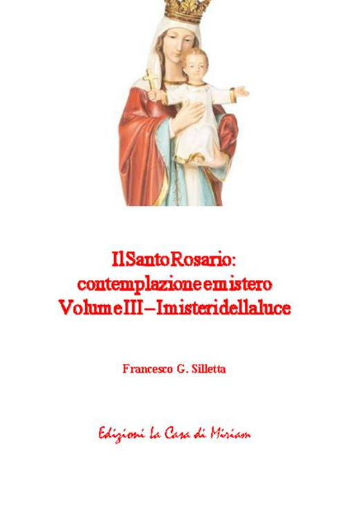Il santo rosario: contemplazione e mistero