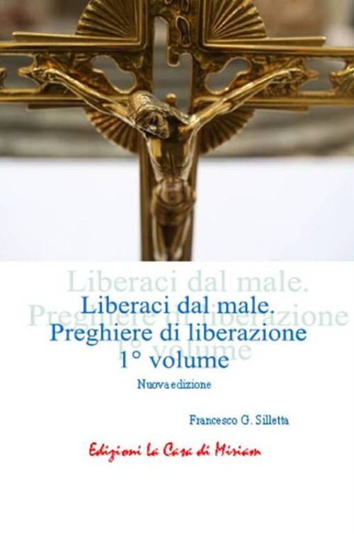 «Liberaci dal male». Preghiere di liberazione