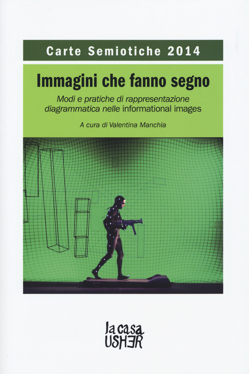 Carte semiotiche. Immagini che fanno segno. Modi e pratiche di rappresentazione diagrammatica nelle informational images