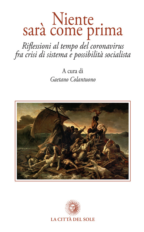 Niente sar&agrave; come prima. Riflessioni al tempo del coronavirus fra crisi di sistema e possibilit&agrave; socialista