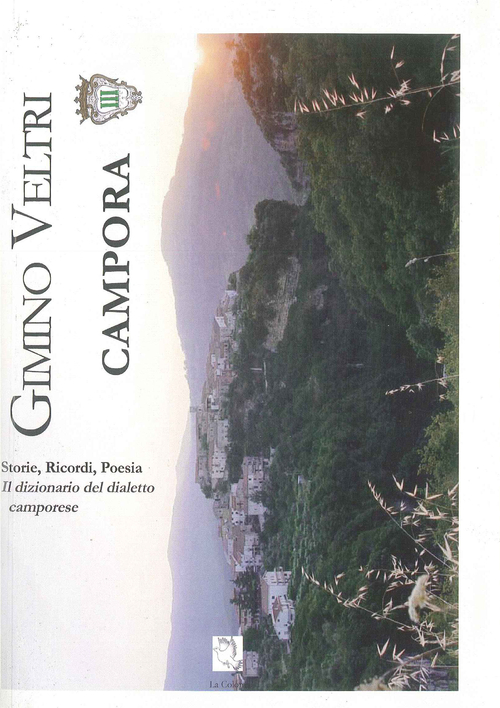 Campora. Storie, ricordi, poesia. Il dizionario del dialetto camporese