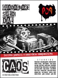 Guadagnare soldi dal caos. Noi vi diamo l'anima, voi dateci il denaro