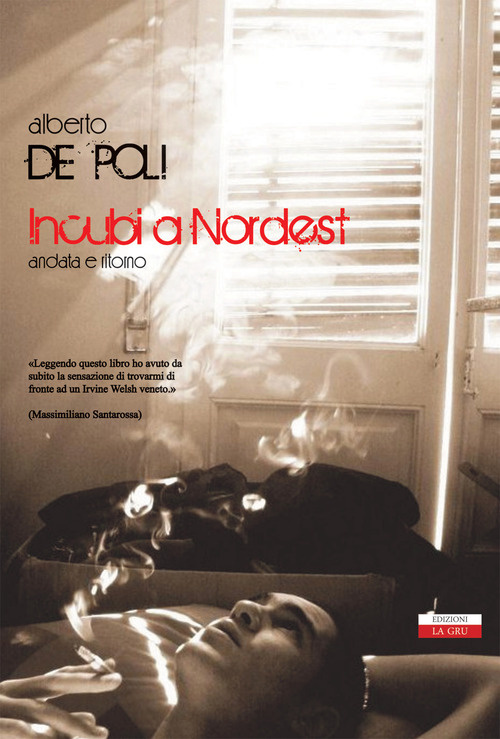 Incubi a NordEst. Andata e ritorno