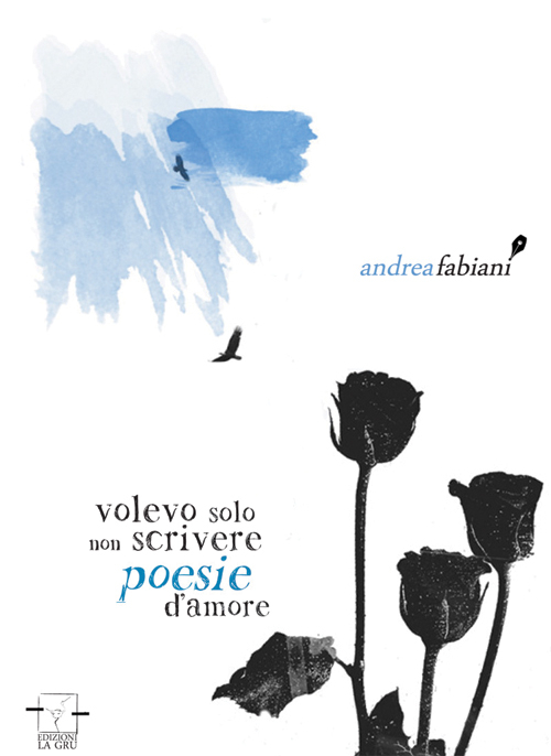 Volevo solo non scrivere poesie d'amore