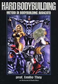 Hard bodybuilding. Metodi di bodybuilding avanzati
