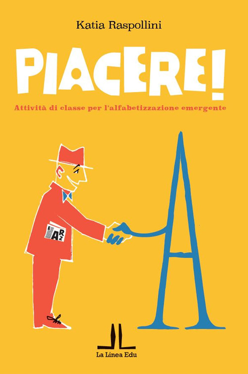 Piacere! Attivit&agrave; di classe per l'alfabetizzazione emergente