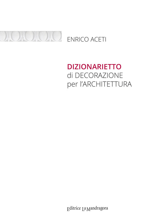 Dizionarietto di decorazione per l'architettura