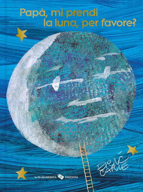 Pap&agrave;, mi prendi la luna, per favore? Ediz. 40&ordm; anniversario