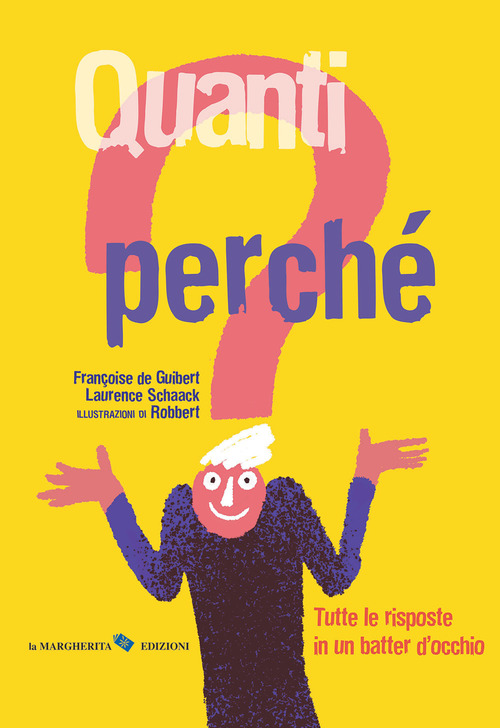 Quanti perché. Tutte le risposte in un batter d'occhio