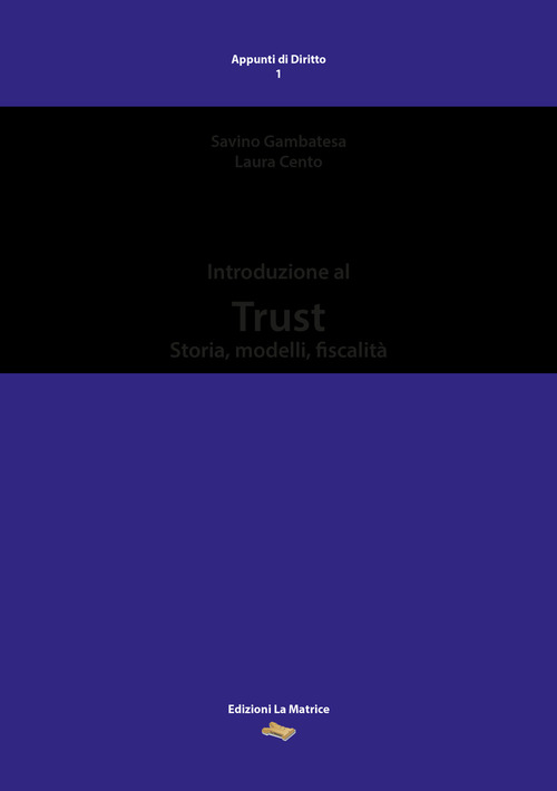 Introduzione al Trust. Storia, modelli, fiscalità