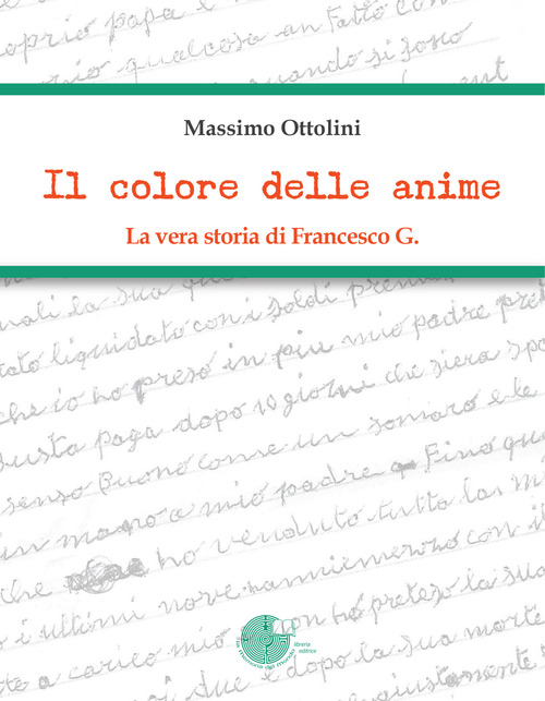 Il colore delle anime. La vera storia di Francesco G.