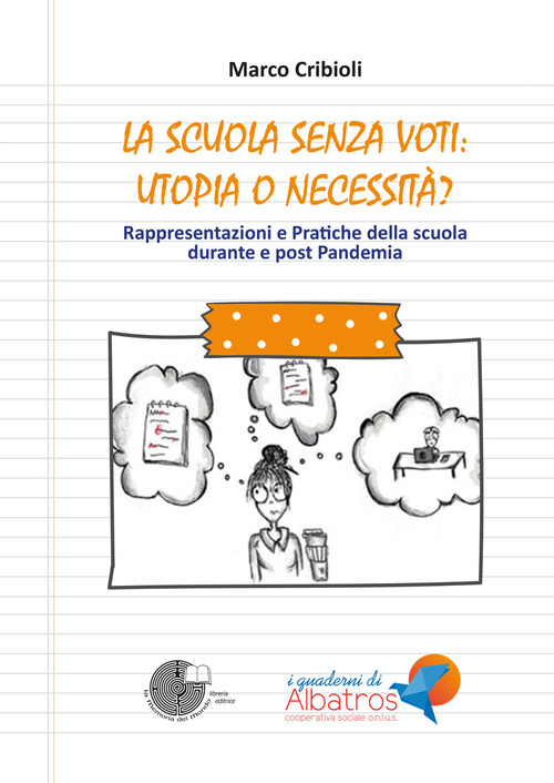 La scuola senza voti: utopia o necessit&agrave;? Rappresentazioni e pratiche della scuola durante e post Pandemia