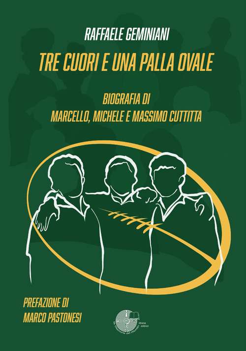 Tre cuori e una palla ovale. Biografia dei fratelli Marcello, Michele e Massimo Cuttitta