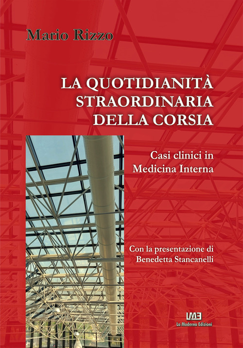La quotidianit&agrave; straordinaria della corsia. Casi clinici in Medicina Interna