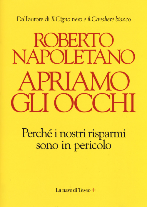 Apriamo gli occhi. Perch&eacute; i nostri risparmi sono in pericolo