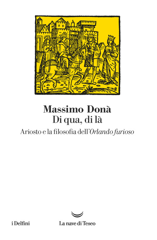 Di qua, di l&agrave;. Ariosto e la filosofia dell'Orlando furioso