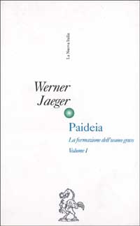 Paideia. La formazione dell'uomo greco (rist. anast.)