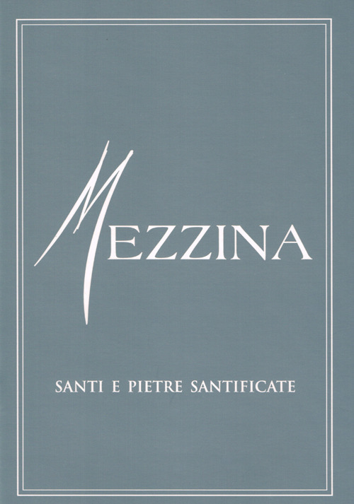 Mezzina. Santi e pietre santificate