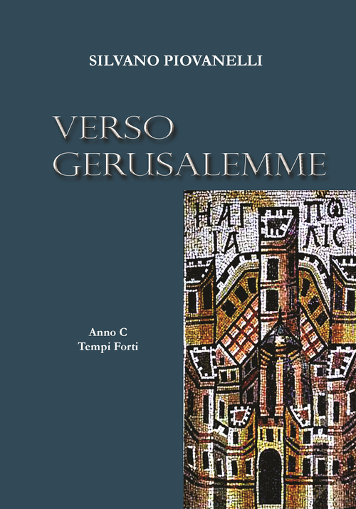 Verso Gerusalemme. Anno C.