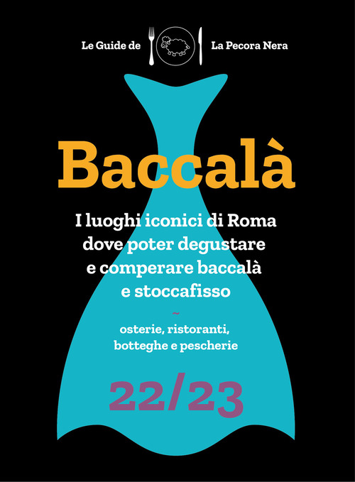 Baccal&agrave;. Guida di Roma ai luoghi del baccal&agrave; e stoccafisso 22/23