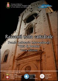 Racconti nella cattedrale. Terzo premio letterario internazionale &laquo;Citt&agrave; di Barletta&raquo;