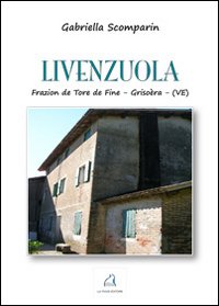 Livenzuola. Frazion de Tore de Fine. Griso&egrave;ra (Ve)