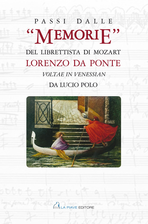Passi dalle &laquo;Memorie&raquo; del librettista di Mozart. Lorenzo Da Ponte. Voltae in Venessian