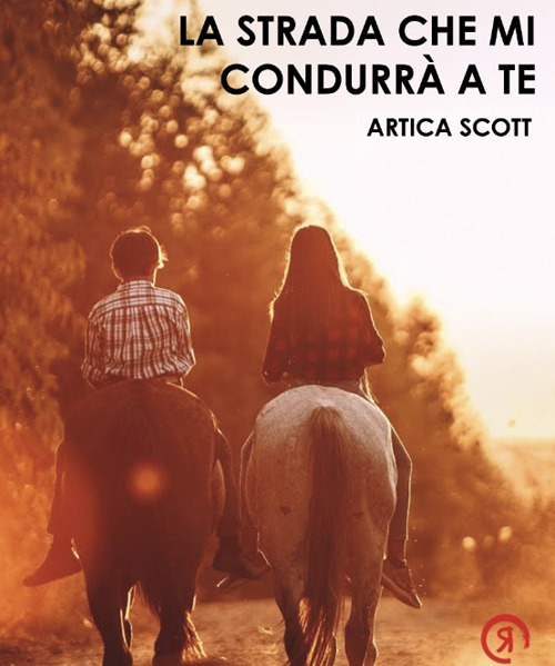 La strada che mi condurr&agrave; a te