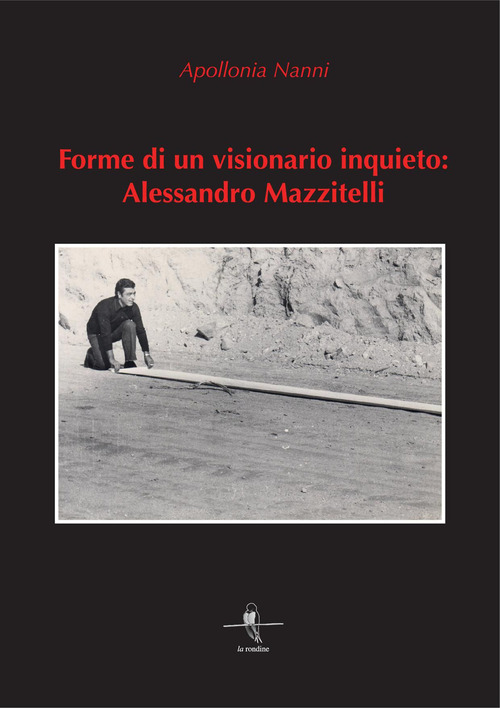 Forme di un visionario inquieto: Alessandro Mazzitelli
