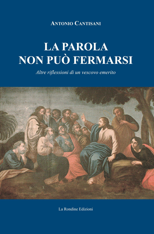 La parola non pu&ograve; fermarsi. Altre riflessioni di un vescovo emerito