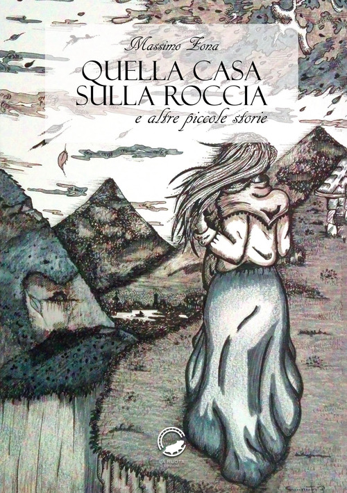 Quella casa sulla roccia e altre piccole storie