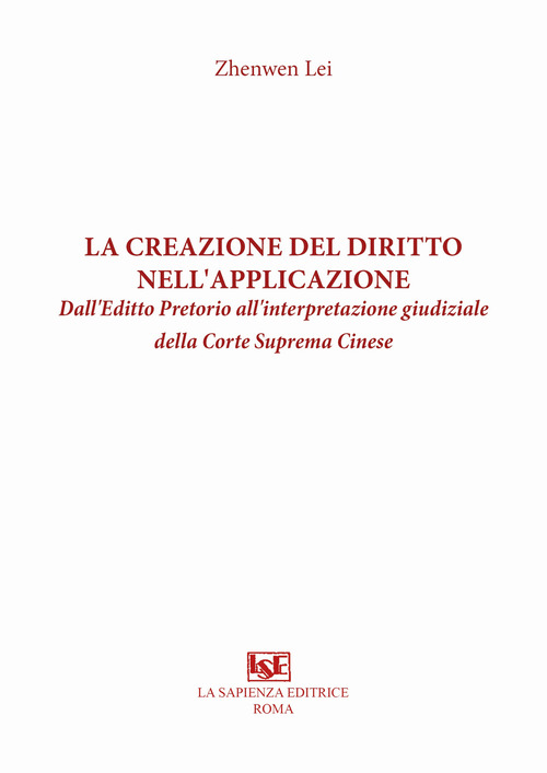 La creazione del diritto nell'applicazione. Dall'Editto Pretorio all'interpretazione giudiziale della Corte Suprema Cinese