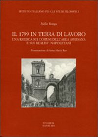 Il 1799 in terra di lavoro. Una ricerca sui comuni dell'area aversana e sui realisti napoletani