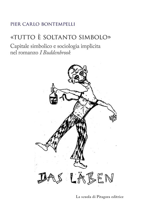 &laquo;Tutto &egrave; soltanto simbolo&raquo;. Capitale simbolico e sociologia implicita nel romanzo &laquo;I Buddenbrook&raquo;