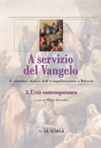 A servizio del vangelo. Il cammino storico dell'evangelizzazione a Brescia