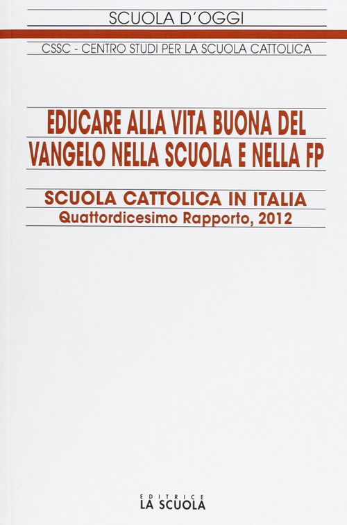 Educare alla vita buona del Vangelo nella scuola e nella FP. Scuola cattolica in Italia. 14&deg; rapporto