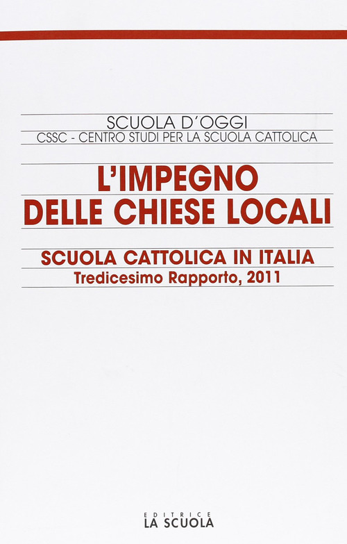 L'impegno delle Chiese locali. Scuola cattolica in Italia. 13&deg; rapporto