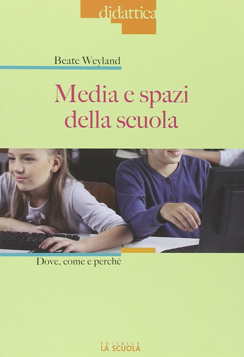 Media e spazi nella scuola: dove, come e perché