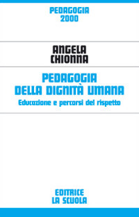 Pedagogia della dignit&agrave; umana. Educazione e percorsi del rispetto