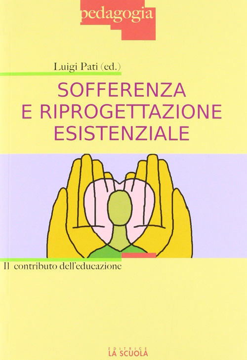 Sofferenza e riprogettazione esistenziale. Il contributo dell'educazione