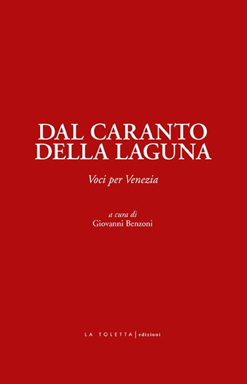 Dal caranto della laguna. Voci per Venezia