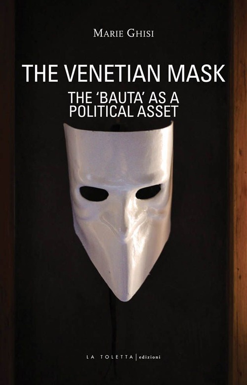 The venetian mask. The «Bauta» as a political asset