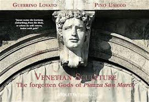 Venetian sculpture. The forgotten gods of Piazza San Marco