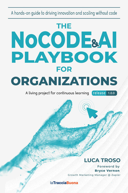 The NoCode & AI Playbook for Organizations. A hands-on guide to driving innovation and scaling without code